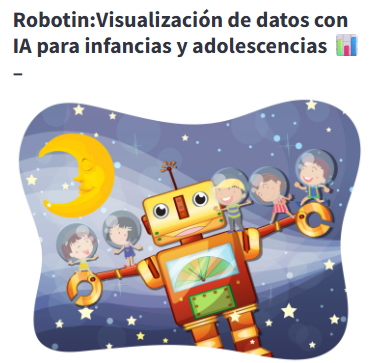 Portada del proyecto Robotin: Visualización de datos con IA para infancias y adolescencias